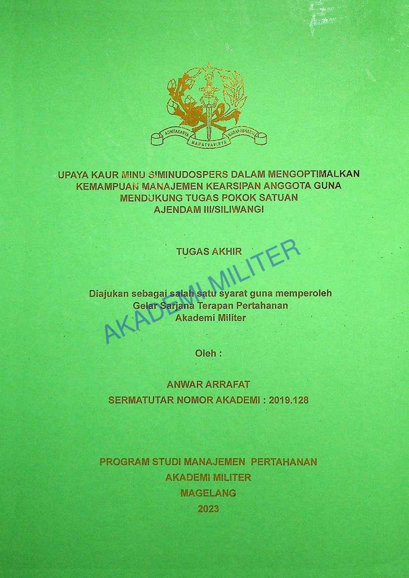 UPAYA KAUR MINU SIMINUDOSPERS DALAM MENGOPTIMALKAN KEMAMPUAN MANAJEMEN KEARSIPAN ANGGOTA GUNA MENDUKUNG TUGAS POKOK SATUAN AJENDAM III/SILIWANGI